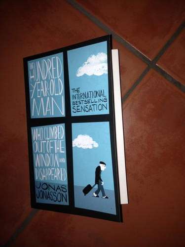 "The hundred year old man who climbed out of the window and disappeared"by Jonas Jonasson